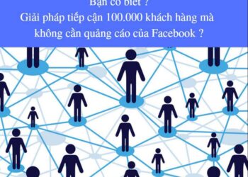 Tips hướng dẫn tiếp cận 100.000 khách hàng trên Facebook với chi phí = 0đ