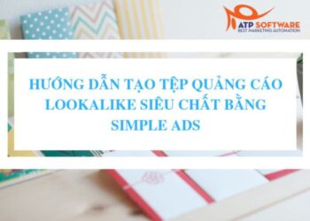 Hướng dẫn tạo tệp quảng cáo Lookalike siêu chất bằng Simple Ads