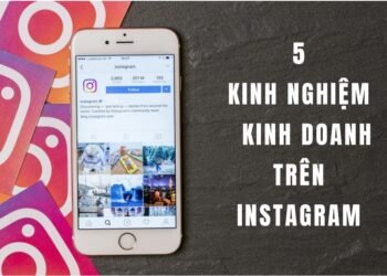 Kinh nghiệm kinh doanh hiệu quả trên Instagram