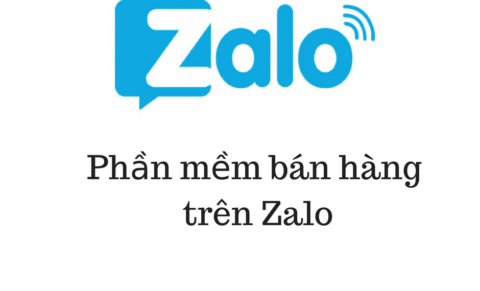 Hướng dẫn cách dùng phần mềm bán hàng online trên Zalo miễn phí