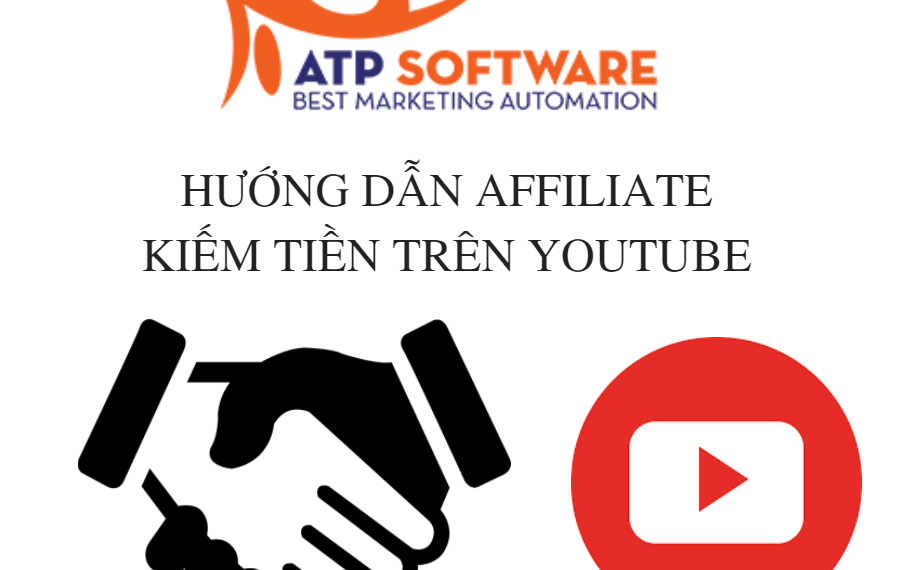 Hướng dẫn Affiliate ATP Software kiếm tiền online với Youtube