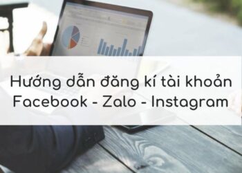 Hướng dẫn tạo tài khoản & đăng nhập trên các MXH Facebook, Instagram, Zalo, Google plus