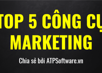 Top 5 Công Cụ Marketing Tuyệt Vời Để Trải Nghiệm 2019