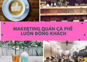 7 Chiến lược marketing cho quán cafe đông khách?