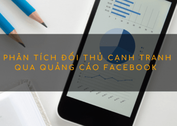 Cách theo dõi  quảng cáo của đối thủ cạnh tranh trên Facebook dễ dàng nhất