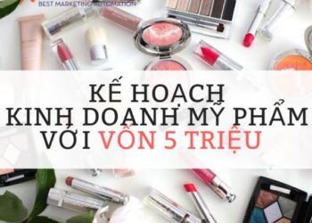 XÂY DỰNG KẾ HOẠCH KINH DOANH MỸ PHẨM CHỈ VỚI 5 TRIỆU ĐỒNG