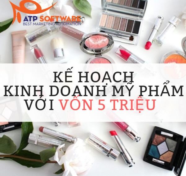 XÂY DỰNG KẾ HOẠCH KINH DOANH MỸ PHẨM CHỈ VỚI 5 TRIỆU ĐỒNG 7 XÂY DỰNG KẾ HOẠCH KINH DOANH MỸ PHẨM CHỈ VỚI 5 TRIỆU ĐỒNG