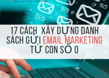 17 cách xây dựng danh sách gửi Email Marketing từ con số 0