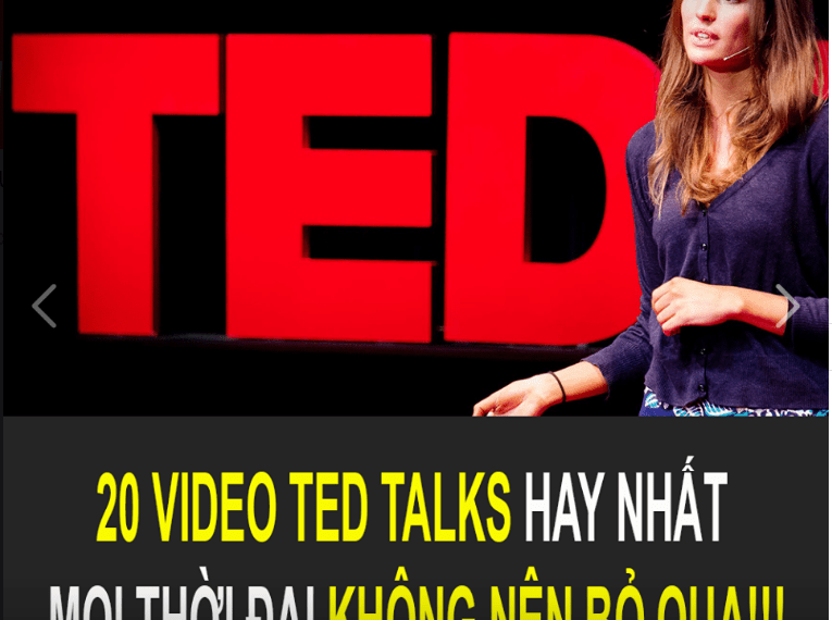 20 VIDEO TED TALKS HAY NHẤT MỌI THỜI ĐẠI KHÔNG NÊN BỎ QUA! 2 20 VIDEO TED TALKS HAY NHẤT MỌI THỜI ĐẠI KHÔNG NÊN BỎ QUA!