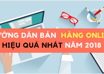 Hướng dẫn cách bán hàng online hiệu quả cho người mới từ A