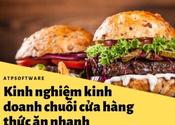 Kinh nghiệm kinh doanh chuỗi cửa hàng thức ăn nhanh