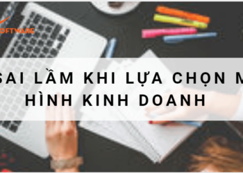 Mô hình kinh doanh là gì? 4 sai lầm kinh điển khi chọn mô hình kinh doanh?