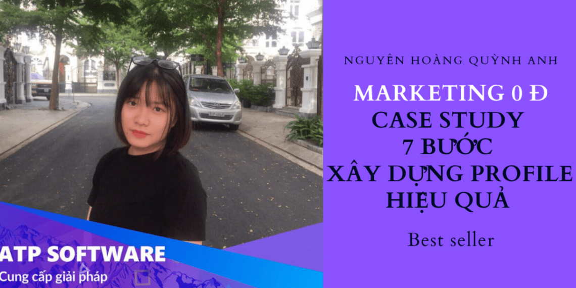 Case study Facebook Marketing 0đ  – 7 hướng xây dựng kênh profile facebook hiệu quả