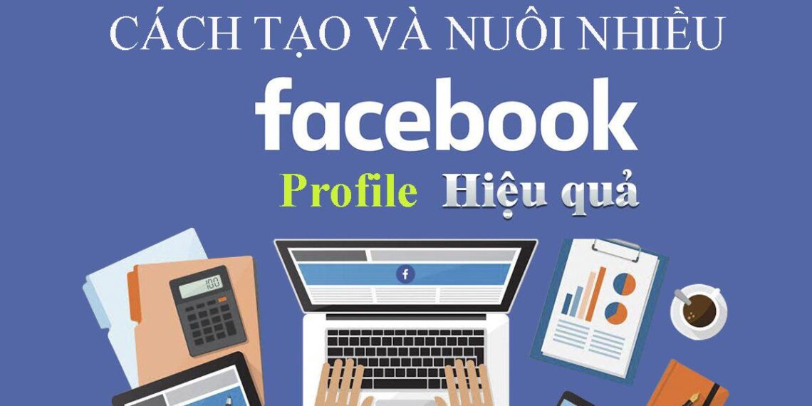 QUY TRÌNH TẠO NICK BÁN HÀNG FACEBOOK HIỆU QUẢ