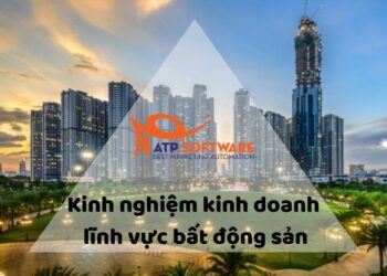 Kinh nghiệm kinh doanh lĩnh vực bất động sản
