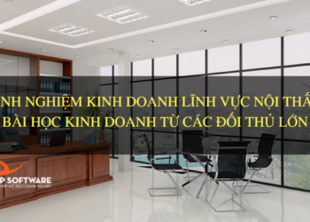 Kinh nghiệm kinh doanh lĩnh vực nội thất – Bài học kinh doanh từ các đối thủ lớn