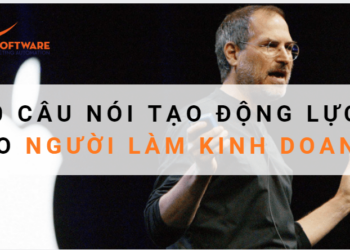 10 câu nói tạo động lực cho người làm kinh doanh