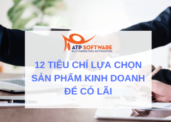 12 tiêu chí lựa chọn sản phẩm kinh doanh chắc chắn có lãi!