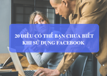 20 điều có thể bạn chưa biết khi sử dụng Facebook! Điều thứ 7 sẽ khiến bạn bất ngờ