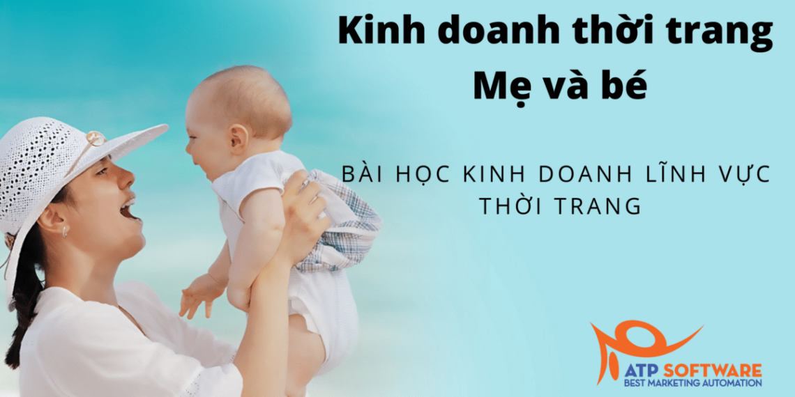 Kinh nghiệm kinh doanh lĩnh vực thời trang Mẹ và bé – Bài học kinh doanh từ đối thủ