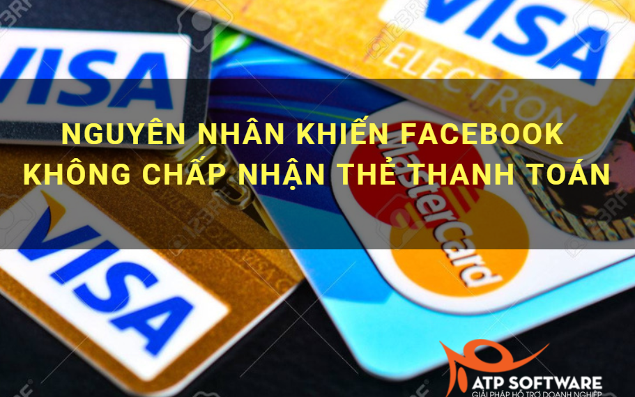 Tại sao Facebook không chấp nhận thẻ thanh toán? Lý do và cách khắc phục? 2 Tại sao Facebook không chấp nhận thẻ thanh toán? Lý do và cách khắc phục?
