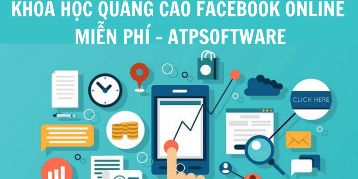 Khóa học quảng cáo Facebook ads online Miễn phí - ATP Software 1 Khóa học quảng cáo Facebook ads online Miễn phí – ATP Software