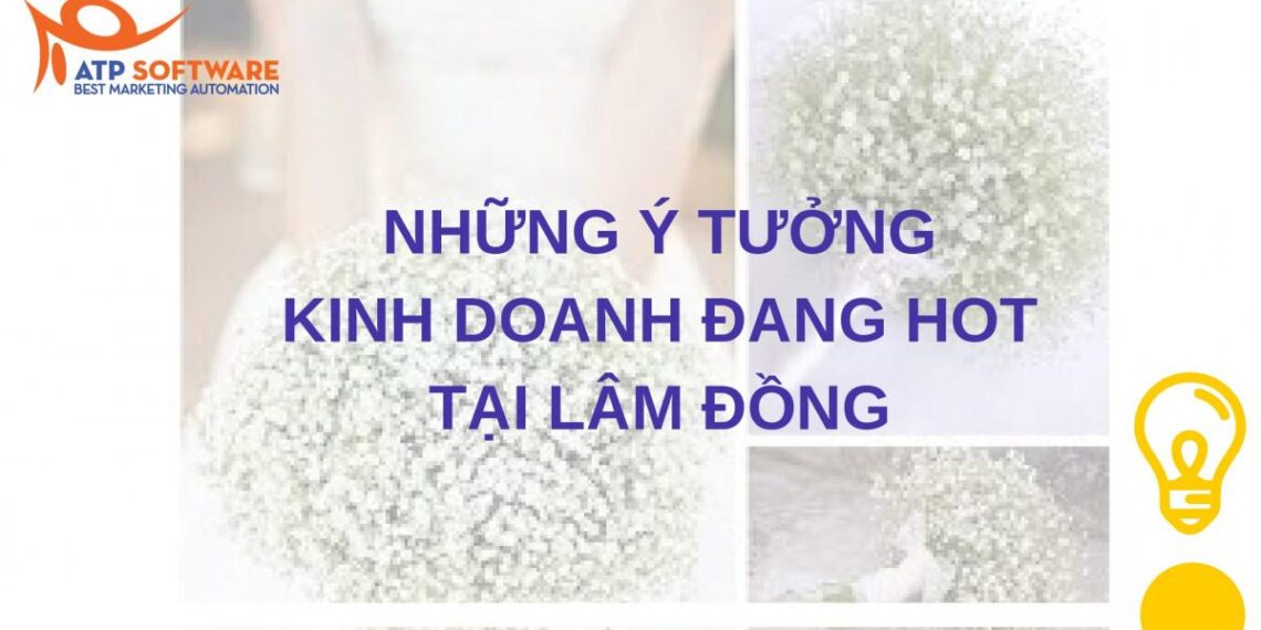 Gợi ý những ý tưởng kinh doanh đang hot tại Lâm Đồng 15 Gợi ý những ý tưởng kinh doanh đang hot tại Lâm Đồng