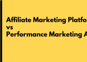 Affiliate Marketing Platform là gì và Performance Marketing Agency là gì? Giống và khác nhau như thế nào?