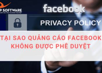 Tại sao bài quảng cáo Facebook không được duyệt? Nguyên nhân và các khắc phục