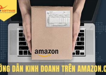 Cách bán hàng trên Amazon từ A đến Z cập nhật 2020
