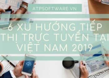 6 Xu hướng tiếp thị trực tuyến tại Việt Nam 2019