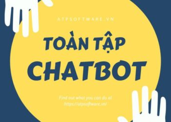 Series hướng dẫn về chatbot: Toàn tập kiến thức về chatbot (Phần 1)