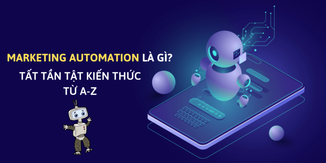 Marketing Automation là gì? Tất tần tật kiến thức về Marketing automation 24 Marketing Automation là gì? Tất tần tật kiến thức về Marketing automation
