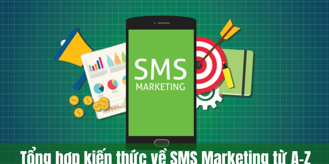 SMS Marketing là gì? Tổng hợp kiến thức về SMS Marketing từ A-Z