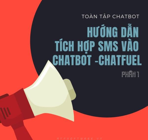 Series hướng dẫn về chatbot: Hướng dẫn tích hợp sms vào chatbot -Chatfuel (P1) 16 Series hướng dẫn về chatbot: Hướng dẫn tích hợp sms vào chatbot -Chatfuel (P1)