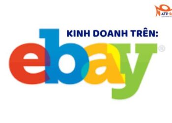 Kinh doanh trên eBay.com – Bí quyết kinh doanh hiệu quả trên eBay từ A-Z