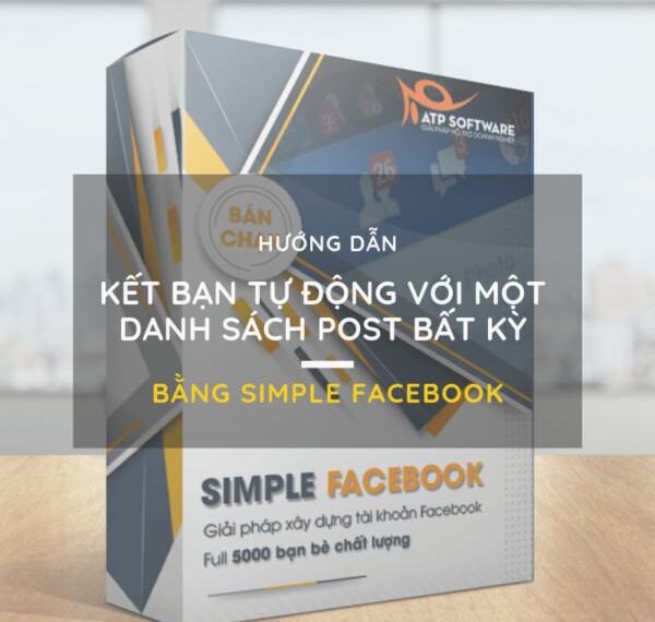 Hướng dẫn kết bạn tự động với một danh sách Post bất kỳ bằng phần mềm Simple Facebook 1 Hướng dẫn kết bạn tự động với một danh sách Post bất kỳ bằng phần mềm Simple Facebook