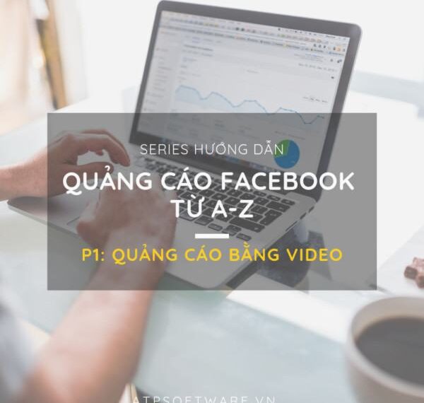 Series hướng dẫn quảng cáo trên Facebook chi tiết - Phần 1: Bí quyết chạy quảng cáo bằng định dạng video 39 Series hướng dẫn quảng cáo trên Facebook chi tiết – Phần 1: Bí quyết chạy quảng cáo bằng định dạng video