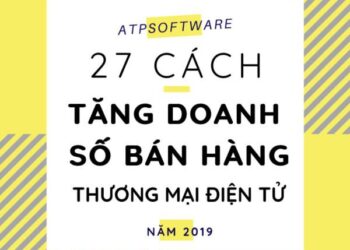 27 cách thúc đẩy doanh số bán hàng cho thương mại điện tử năm 2019