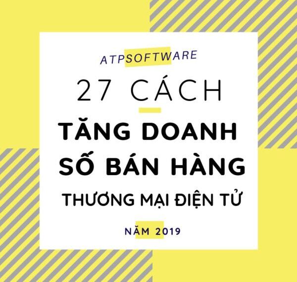 27 cách thúc đẩy doanh số bán hàng cho thương mại điện tử năm 2019