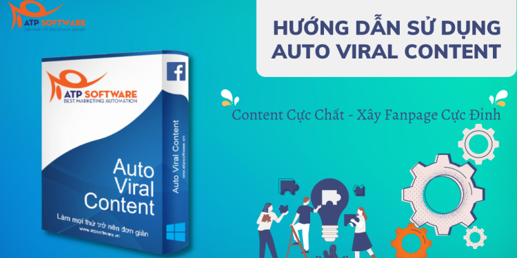 Hướng dẫn sử dụng phần mềm AUTO VIRAL CONTENT săn nội dung cực hay