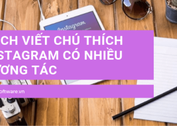 Cách viết chú thích (caption) tăng tương tác trên Instagram