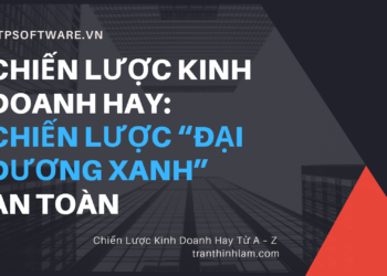 Chiến lược kinh doanh hay: Chiến lược “đại dương xanh” an toàn