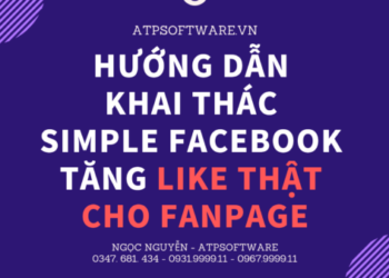 Hướng dẫn khai thác SIMPLE FACEBOOK tăng LIKE THẬT cho Fanpage