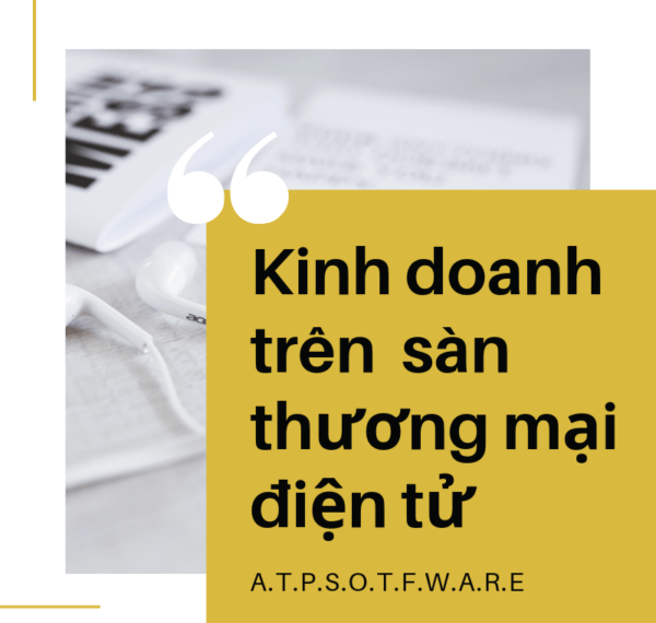 Bán hàng hiệu quả trên sàn thương mại điện tử 4 Bán hàng hiệu quả trên sàn thương mại điện tử