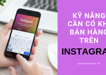 Những kỹ năng cần có cho bạn bán hàng trên Instagram
