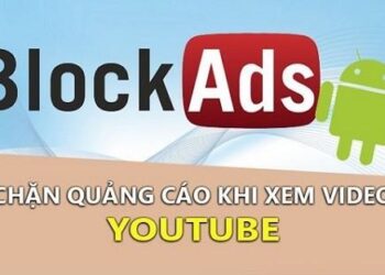 Chặn quảng cáo Youtube trên Android với Adguard