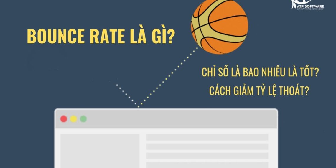 Bounce Rate là gì? Chỉ số là bao nhiêu là tốt? Tổng hợp kiến thức tối ưu Bounce Rate bạn cần biết 15 Bounce Rate là gì? Chỉ số là bao nhiêu là tốt? Tổng hợp kiến thức tối ưu Bounce Rate bạn cần biết