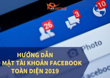 Hướng dẫn cách bảo mật tài khoản Facebook toàn diện 2019