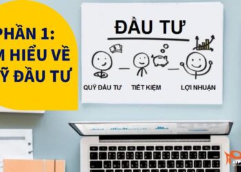 CẨM NANG VỀ QUỸ ĐẦU TƯ 2019: PHẦN 1 – TÌM HIỂU VỀ QUỸ ĐẦU TƯ